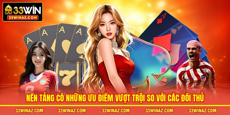 Nền tảng có những ưu điểm vượt trội so với các đối thủ 