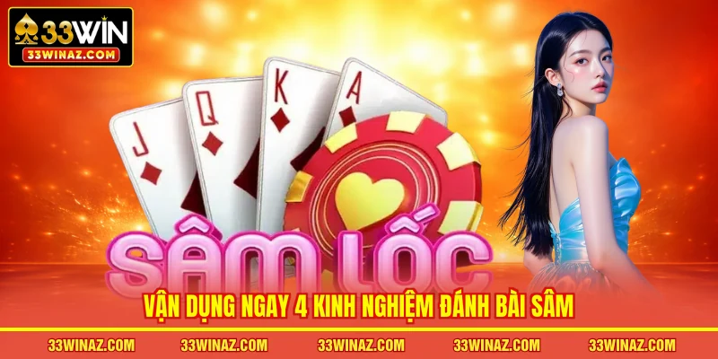 Vận dụng ngay 4 kinh nghiệm đánh bài Sâm